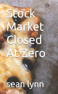 Stock Market Closed At Zero - Sean Lynn - cover