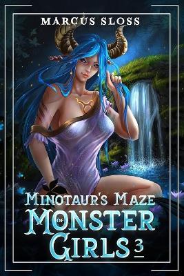 Minotaur's Maze of Monster Girls 3 - Marcus Sloss - cover