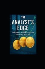 The Analyst's Edge: Why These 3 Dividend Stocks Top Every Buy List