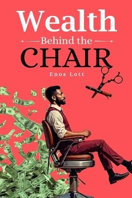 Wealth behind the chair - Enos Lott - cover