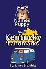 A Cat Named Puppy Visits Kentucky Landmarks: Fun Facts, Famous Places, and Educational Rhymes for Kids Who Love to Explore the United States