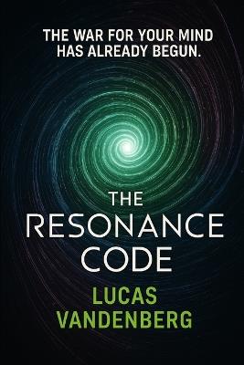 The Resonance Code - Lucas Vandenberg - cover