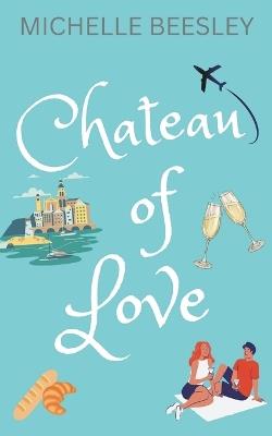Chateau Of Love - Serenade Publishing,Michelle Beesley - cover