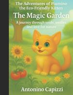 Piumino the Eco-Friendly Kitten's Adventures The Magic Garden: A Journey Through Seeds, Smiles and Nature's Love