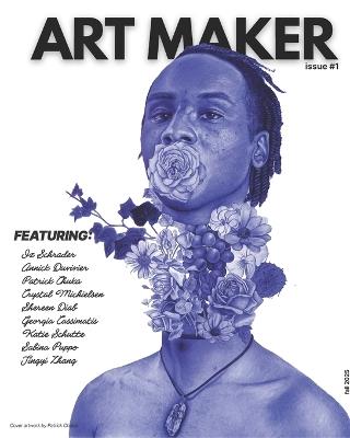 ART MAKER Magazine Issue #1: Contemporary Artists To Know - Meg Rogers Eldredge,Elizabeth Neronski,Art Maker Magazine - cover