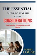 The Essential Guide to Startup Legal Considerations: Contracts, Compliance, and More