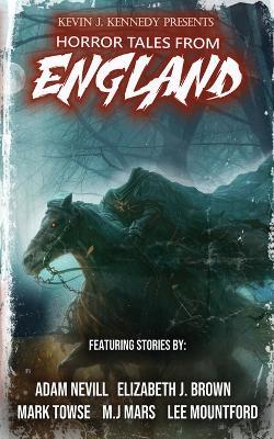 Horror Tales From England - Adam L G Nevill,Elizabeth J Brown,Mj Mars - cover