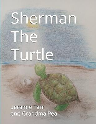 Sherman The Turtle - Jeramie Tarr - cover