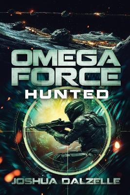 Omega Force: Hunted - Joshua Dalzelle - cover