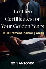 Tax Lien Certificates for Your Golden Years: A Retirement Planning Guide