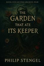 The Garden That Ate Its Keeper