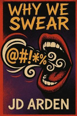 Why We Swear - Jd Arden - cover