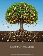 DIVIDEND WEALTH Building Wealth With Dividend ETFs