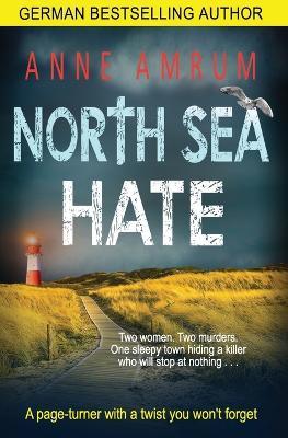 North Sea Hate: A page-turner with a twist you won't forget - Anne Amrum - cover