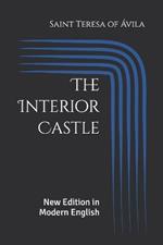 The Interior Castle: New Edition in Modern English