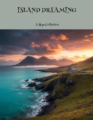 ISLAND DREAMING A Skye Collection - Steve Bradley - cover