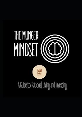 The Munger Mindset: A Guide to Rational Living and Investing - Dukes Gallery - cover