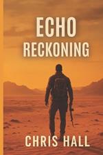 Echo Reckoning: Some ghosts don't stay buried. Some fight back.