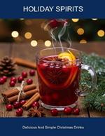Holiday Spirits: Delicious And Simple Christmas Drinks