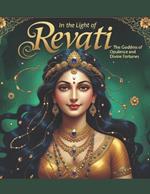 In the Light of Revati: The Goddess of Opulence and Divine Fortunes