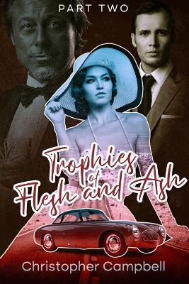 Trophies of Flesh and Ash: Part Two - Christopher Campbell - cover