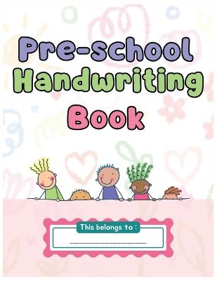 Preschool Handwriting Book: Practice Pen Control, Letter Formation, and Early Writing Confidence - Marny Yu - cover