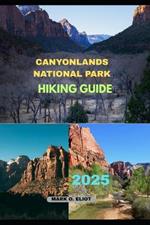 Canyonlands National Park Hiking Guide 2025