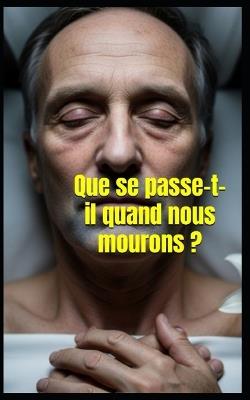 Que se passe-t-il quand nous mourons ? - William Kergroach - cover