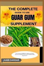 The Complete Guide to Use Guar Gum Supplement: 