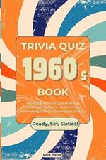 1960s Trivia Quiz Book: Multiple Choice Questions & Fascinating Facts to Test Your Knowledge of the Swinging Sixties