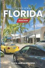 Experience Florida 2025/2026: The Only Guide You'll Need for an unforgettable Trip: Local Recommendation, Hidden Gems, Insider Tips and Must-See Attractions