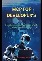 MCP for developer's: Build Smarter LLM Applications With Context-Aware Workflows