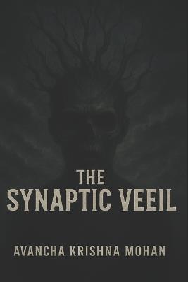 The Synaptic Veeil - Krishna Mohan Avancha - cover