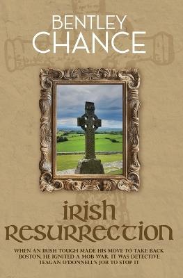 Irish Resurrection - Bentley Chance - cover
