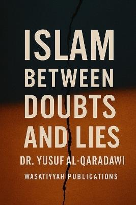 Islam Between Doubts and Lies - Yusuf Al-Qaradawi - cover