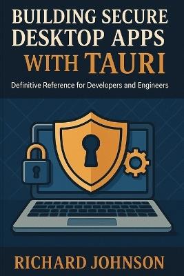 Building Secure Desktop Apps with Tauri - Richard Johnson - cover
