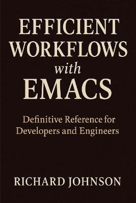 Efficient Workflows with Emacs - Richard Johnson - cover