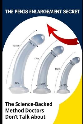 The Penis Enlargement Secret: The Science-Backed Method Doctors Don't Talk About - Solomon Mpanga - cover