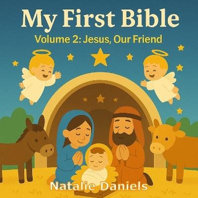 My First Bible: Volume 2: Jesus, Our Friend - Natalie Daniels - cover