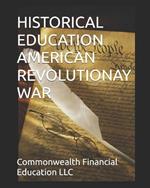 Historical Education American Revolutionay War