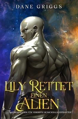 Lily Rettet einen Alien - Dane Griggs - cover
