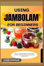 Using Jambolam for Beginners: 