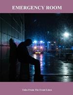 Emergency Room: Tales From The Front Lines