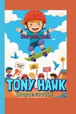 Tony Hawk Children's Book: How One Skater Changed the World with Courage and Creativity