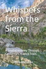 Whispers from the Sierra: A Soulful Journey Through California's Hidden Trails
