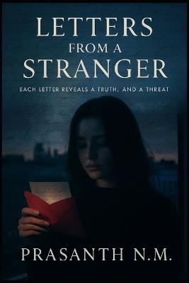 Letters from a Stranger: Each Letter Reveals a Truth, and a Threat - Prasanth N M - cover