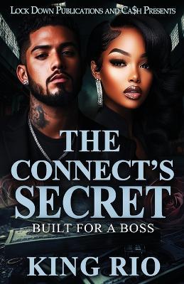 The Connect's Secret: Built For A Boss - King Rio - cover