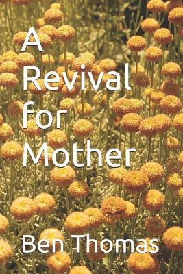 A Revival for Mother - Ben Thomas - cover