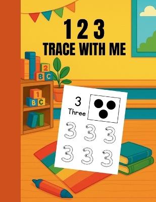 1 2 3 Trace with Me: A Number Tracing Book for Preschoolers - Jeanette Lerio - cover