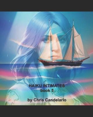 Haiku Intimates: book 5 - Chris Candelario - cover
